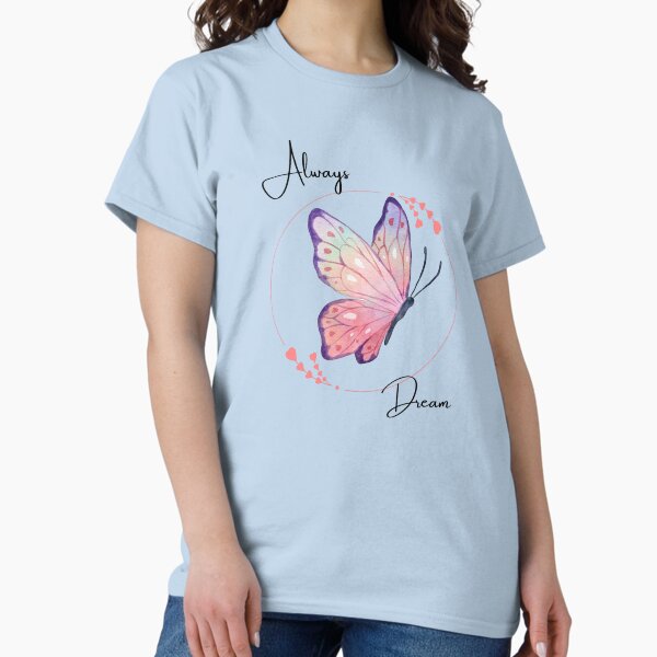 Item preview, Always Dream Butterfly shirt designed and sold by Ca1028.