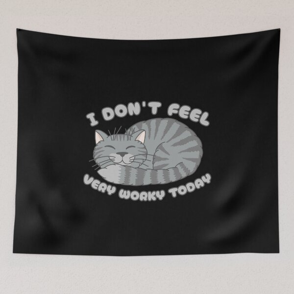 Item preview, I Don't Feel Very Worky Today - Funny Cat designed and sold by SeledineArt.