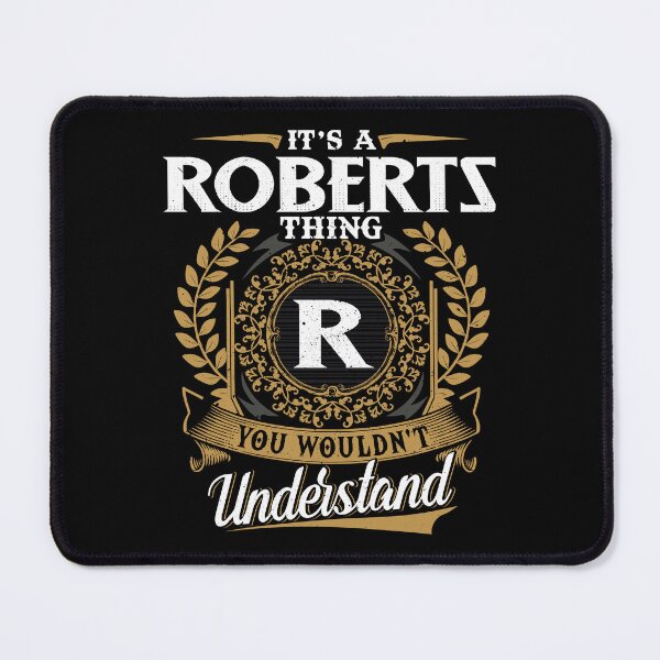 Item preview, It Is A Roberts Thing You Wouldnt Understand  designed and sold by Huck-me.