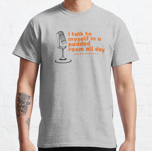 Item preview, I talk to myself in a padded room all day, and get paid for it designed and sold by LunasTreasures.