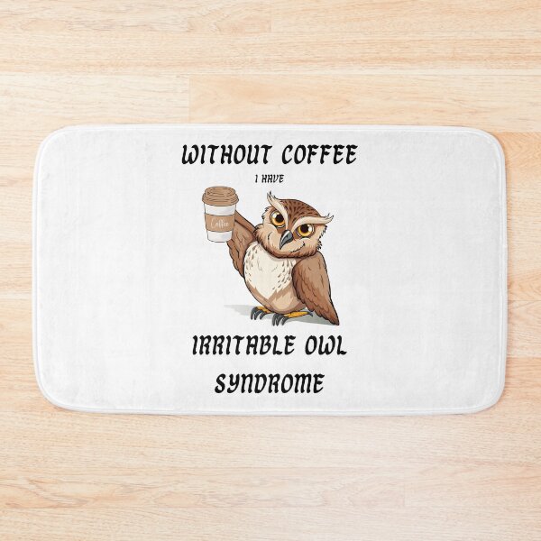 Item preview, without coffee I have irritable owl syndrome designed and sold by IFarty.
