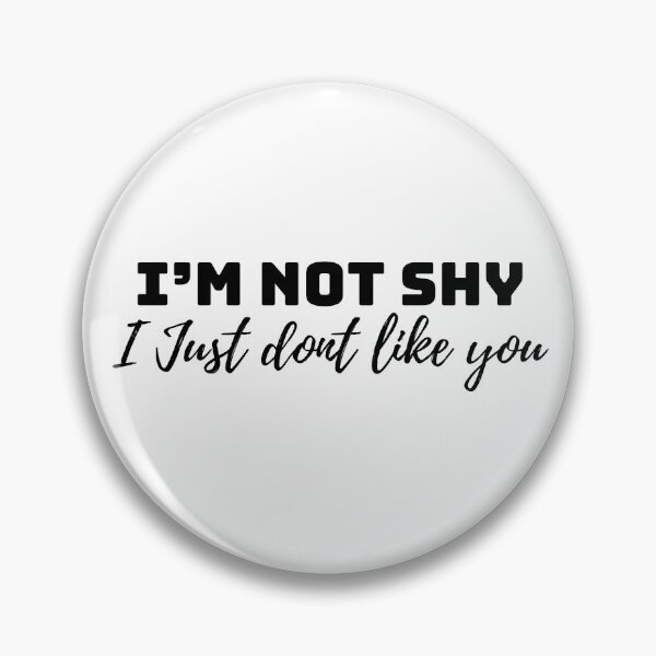 Item preview, I'm not shy. I just don't like you. (black) designed and sold by PotatoDesu.