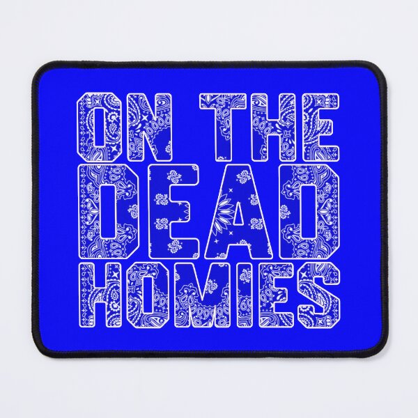 Item preview, On The Dead Homies designed and sold by DIRTYDUNNZ.