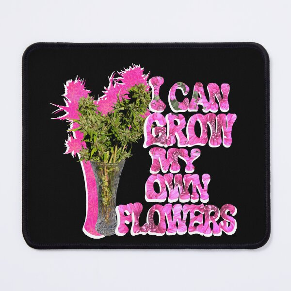 Item preview, I Can Grow My Own Sativa Flowers designed and sold by GroovyColors.