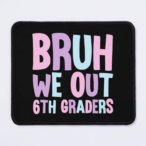 Item preview, Bruh We Out 6th Graders 2024 Sixth Grade designed and sold by Stick-Artistry.
