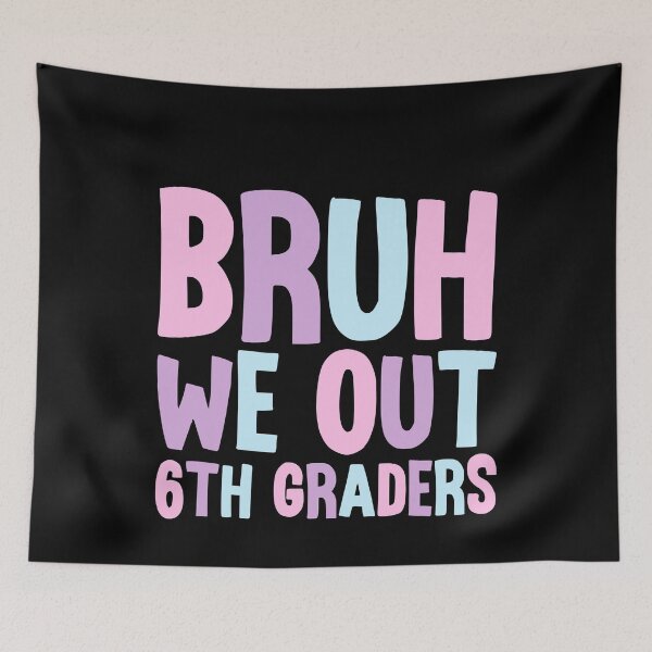 Item preview, Bruh We Out 6th Graders 2024 Sixth Grade designed and sold by Stick-Artistry.