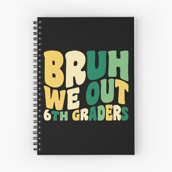 Item preview, Bruh We Out 6th Graders designed and sold by Stick-Artistry.