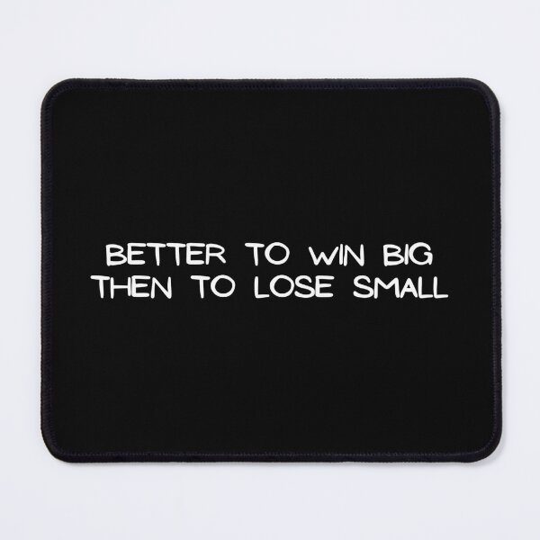 Item preview, better to win big designed and sold by Ratko Torma.
