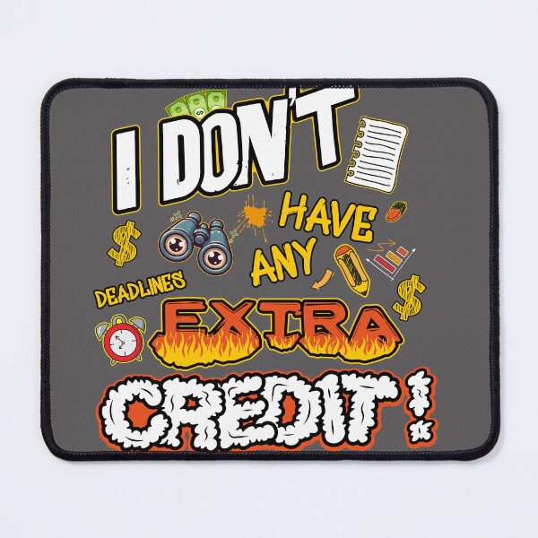Item preview, No, I Don't have any Extra Credit  designed and sold by Teachersaynz.