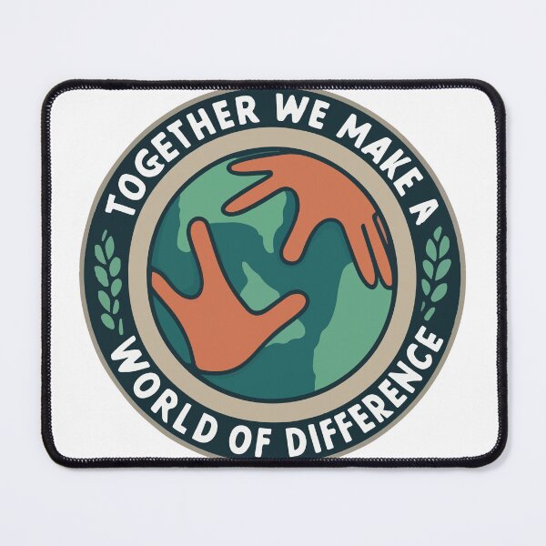 Item preview, Together We Make a World of Difference - Global Unity designed and sold by NiftyWrx.