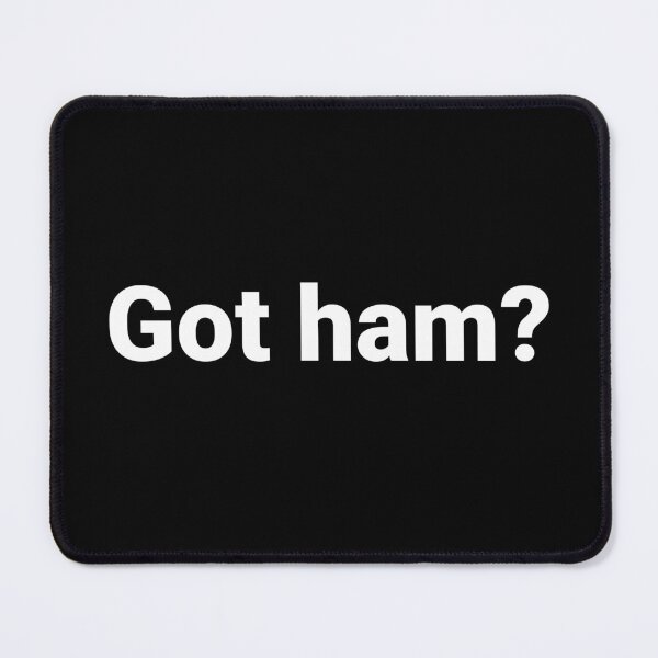 Item preview, Got ham? designed and sold by Text-based T-Shirts and Gifts.