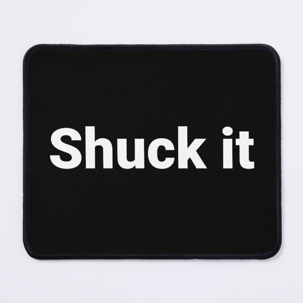 Item preview, Shuck it designed and sold by Text-based T-Shirts and Gifts.