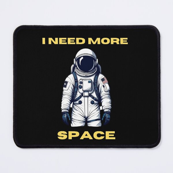 Item preview, I Need More Space designed and sold by CreativeArt1210.