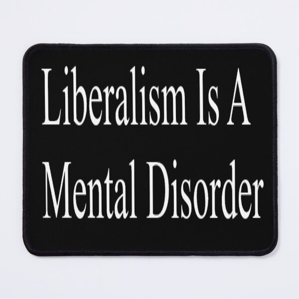 Item preview, Liberalism is a Mental disorder designed and sold by Hatfieldweir.