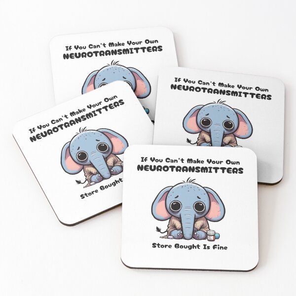 Item preview, if you can't make your own neurotransmitters store bought is fine Elephant designed and sold by LemuellTrends.