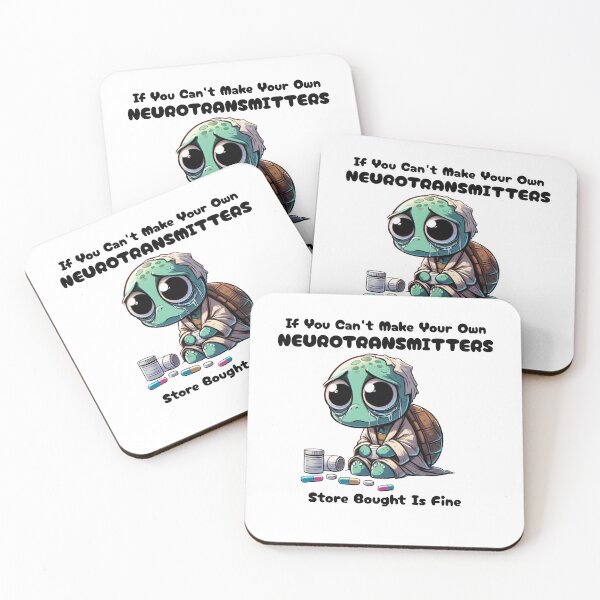 Item preview, if you can't make your own neurotransmitters store bought is fine Turtle designed and sold by LemuellTrends.