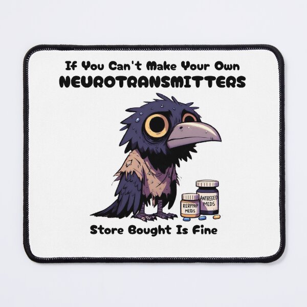 Item preview, if you can't make your own neurotransmitters store bought is fine Crow designed and sold by LemuellTrends.