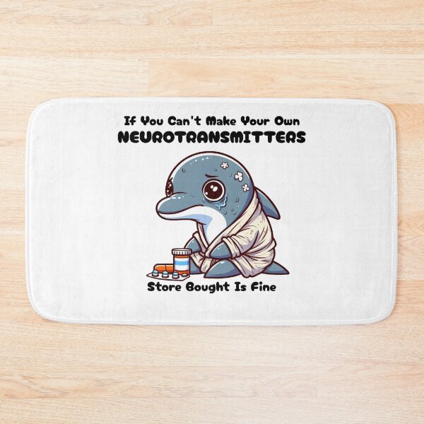 Item preview, if you can't make your own neurotransmitters store bought is fine Dolphin designed and sold by LemuellTrends.
