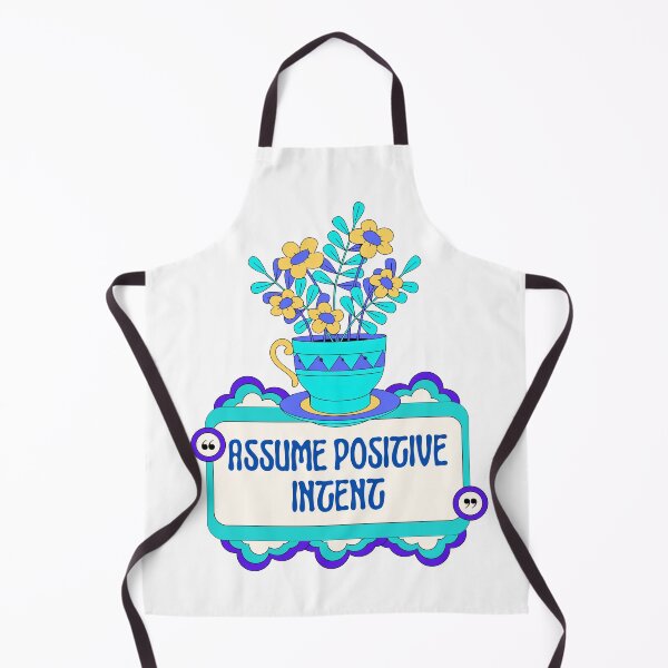 Item preview, Assume Positive Intent designed and sold by mintyfresh1029.