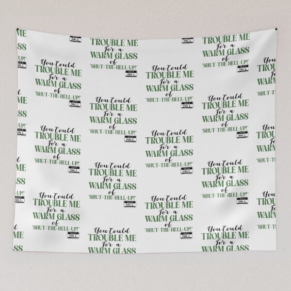 Item preview, You could trouble me for a warm glass of " Shut-The-Hell-UP! -Hal L., Happy Gilmore  designed and sold by Sticker Up.