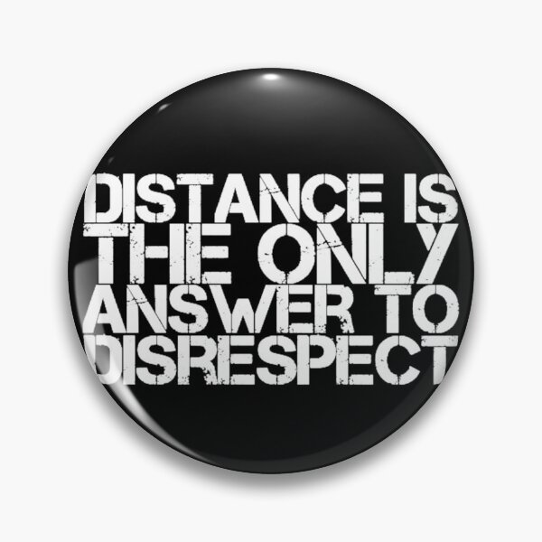 Item preview, Distance is the only answer to disrespect! designed and sold by Albert Faldet.