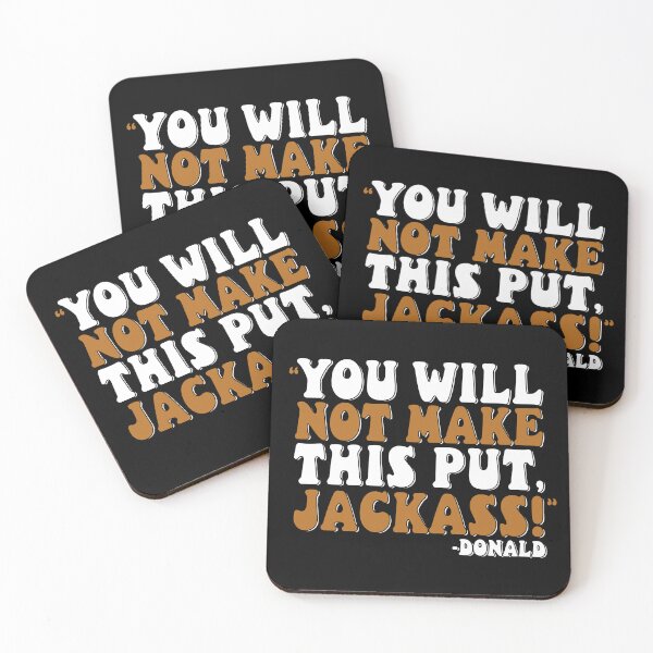 Item preview, You will not make this put, Jackass! -Donald, Happy Gilmore designed and sold by Sticker Up.