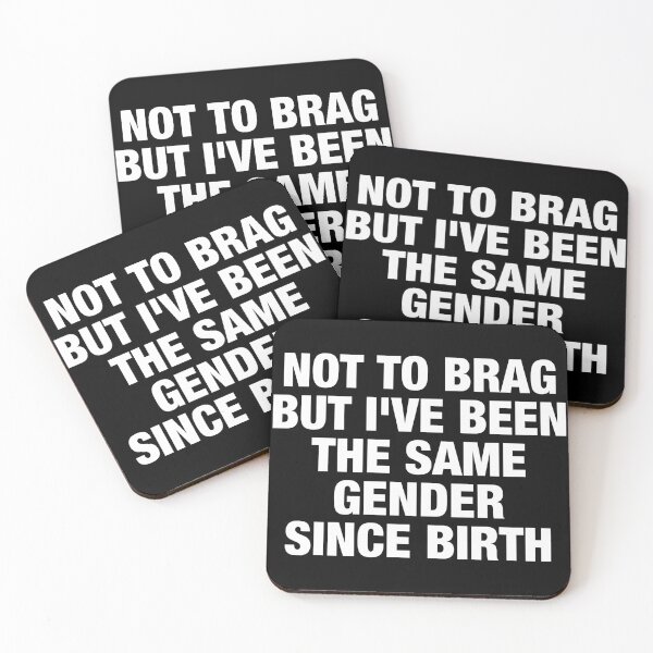 Item preview, Not To Brag But I've Been The Same Gender Since Birth designed and sold by viunziameriza.