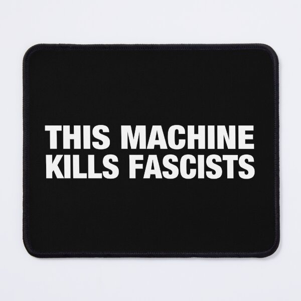 Item preview, This Machine Kills Fascists designed and sold by viunziameriza.