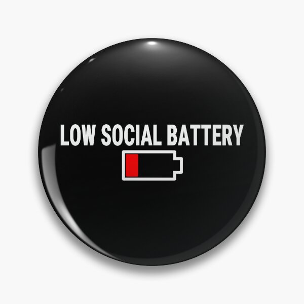 Item preview, Low Social Battery designed and sold by Crossroads-Art.