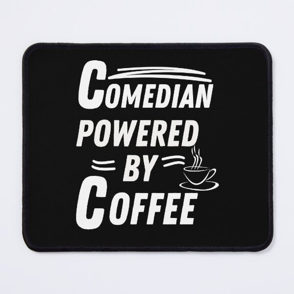 Item preview, Comedian powered by coffee designed and sold by annoying-shirts.
