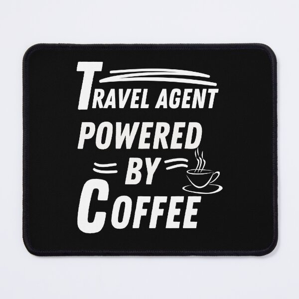 Item preview, Travel agent powered by coffee designed and sold by annoying-shirts.