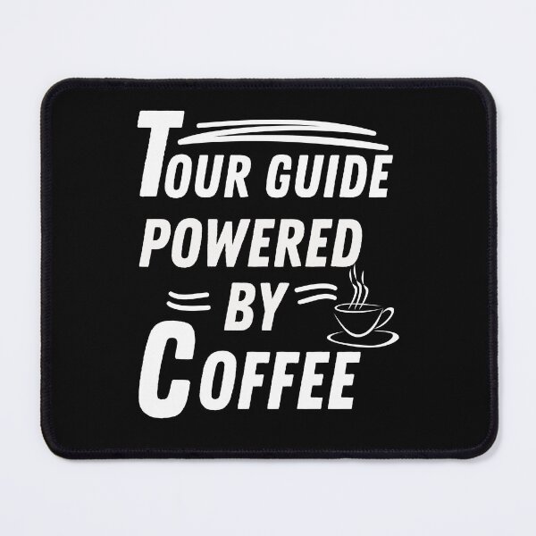 Item preview, Tour Guide powered by coffee designed and sold by annoying-shirts.