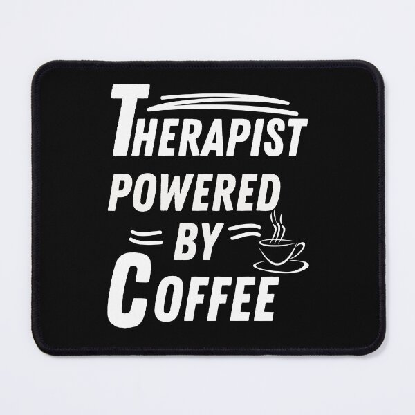 Item preview, Therapist powered by coffee designed and sold by annoying-shirts.