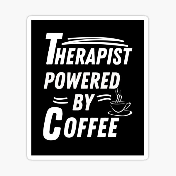 Artikel-Vorschau von Therapeut mit Kaffeeantrieb, designt und verkauft von annoying-shirts.
