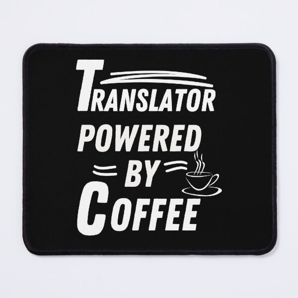 Item preview, Translator powered by coffee designed and sold by annoying-shirts.