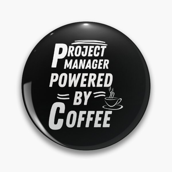 Item preview, Project Manager powered by coffee  designed and sold by annoying-shirts.