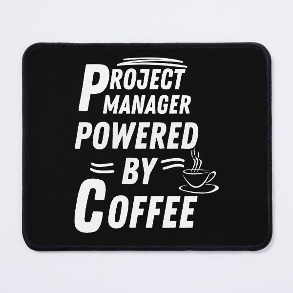 Item preview, Project Manager powered by coffee  designed and sold by annoying-shirts.