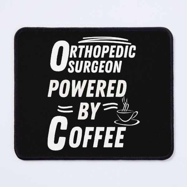 Item preview, Orthopedic Surgeon powered by coffee designed and sold by annoying-shirts.