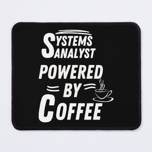 Item preview, Systems Analyst powered by coffee  designed and sold by annoying-shirts.