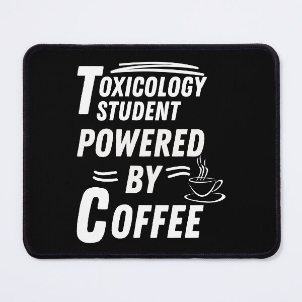 Item preview, Toxicology student powered by coffee designed and sold by annoying-shirts.