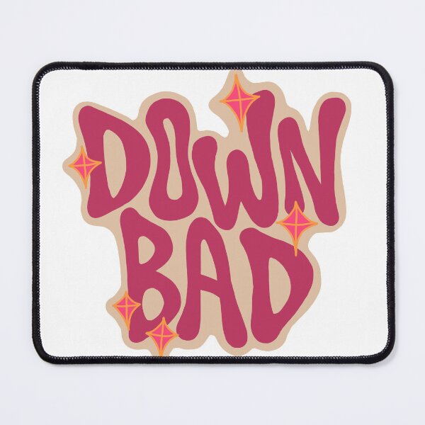 Item preview, Down bad designed and sold by MAKdoodle2071.