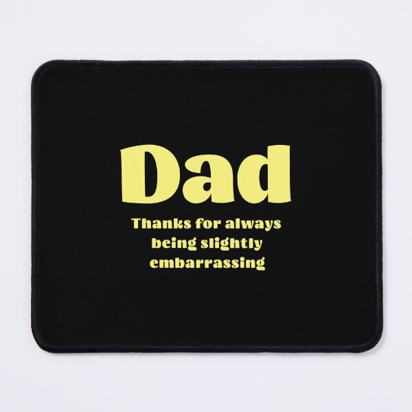 Item preview, Dad: Thanks for always being slightly embarrassing - Father's day gift designed and sold by Pflugart.