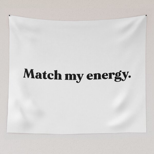 Item preview, Match my energy designed and sold by weirdly weird.