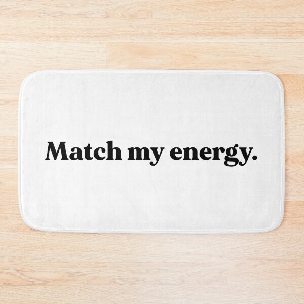 Item preview, Match my energy designed and sold by weirdly weird.