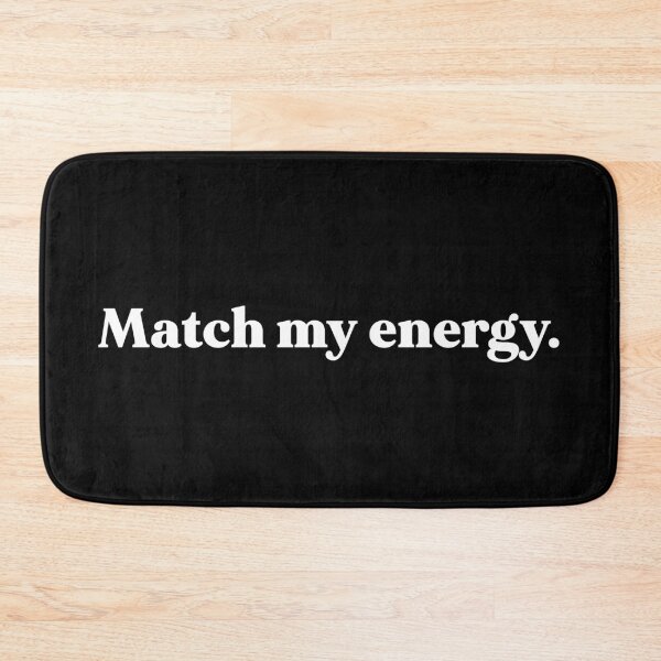 Item preview, Match my energy designed and sold by weirdly weird.