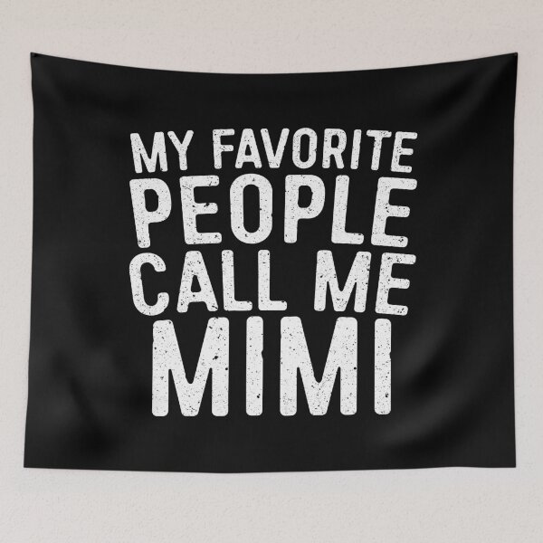 Item preview, My Favorite People Call Me Mimi designed and sold by deepstone.