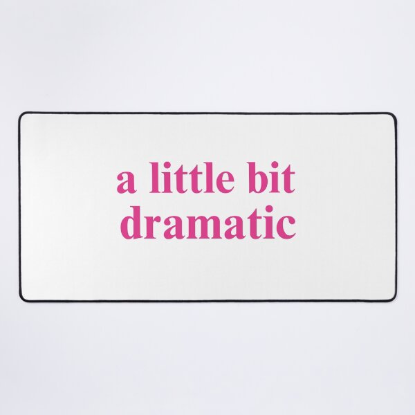 Item preview, a little bit dramatic funny designed and sold by Cheerhub.