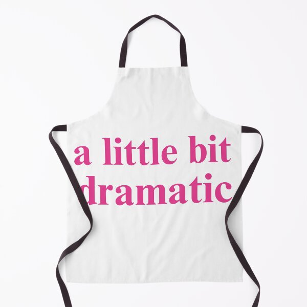 Item preview, a little bit dramatic funny designed and sold by Cheerhub.