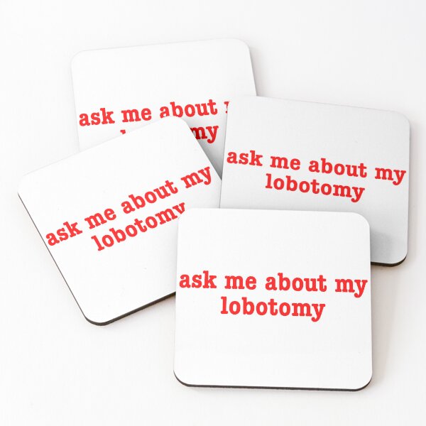 Item preview, Ask me about my lobotomy designed and sold by Cheerhub.