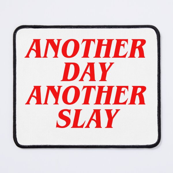 Item preview, ANOTHER DAY ANOTHER SLAY designed and sold by Cheerhub.